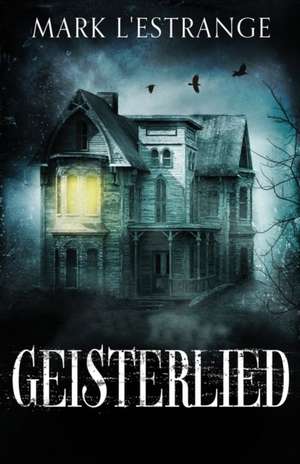 Geisterlied de Mark L'Estrange