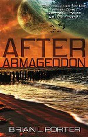 After Armageddon de Brian L Porter