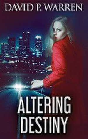 Altering Destiny de David P. Warren