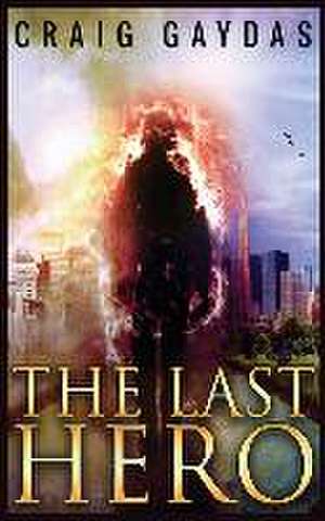 The Last Hero de Craig Gaydas