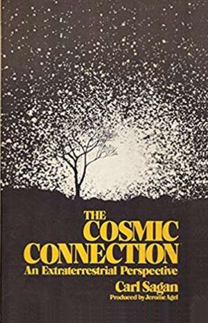 The Cosmic Connection de Carl Sagan