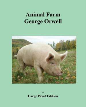 Animal Farm - Large Print Edition de George Orwell