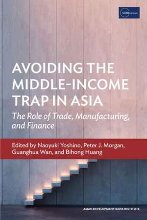 Avoiding the Middle-Income Trap in Asia: the Role of Trade, Manufacturing, and Finance de Bihong Huang