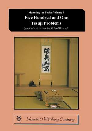 Five Hundred and One Tesuji Problems de Richard Bozulich