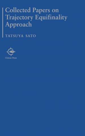 Collected Papers on Trajectory Equifinality Approach de Tatsuya Sato