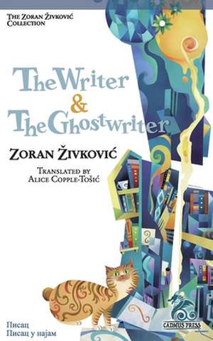 The Writer & The Ghostwriter de Zoran Zivkovic