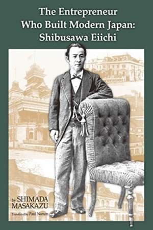 Entrepreneur who Built Modern Japan de Shimada Masakazu