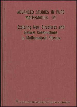 Exploring New Structures and Natural Constructions in Mathematical Physics de Koji Hasegawa