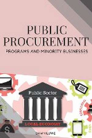 Public Procurement Programs and Minority Businesses de Dawn Lowe