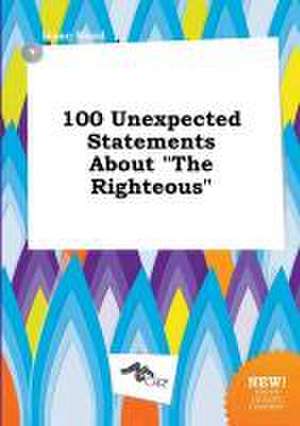 100 Unexpected Statements about the Righteous de Isaac Read