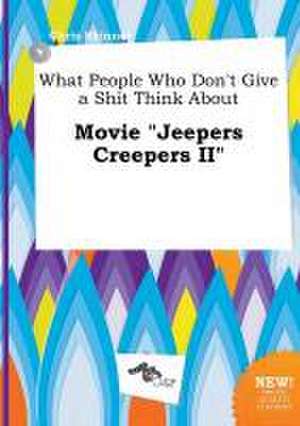 What People Who Don't Give a Shit Think about Movie Jeepers Creepers II de Chris Skinner