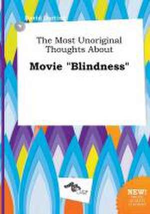 The Most Unoriginal Thoughts about Movie Blindness de David Darting