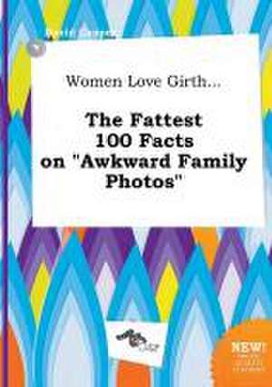 Women Love Girth... the Fattest 100 Facts on Awkward Family Photos de David Capper