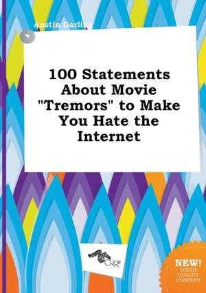 100 Statements about Movie Tremors to Make You Hate the Internet de Austin Garling