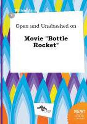 Open and Unabashed on Movie Bottle Rocket de William Arring