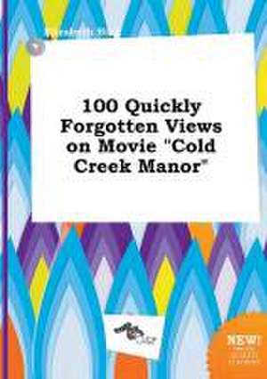 100 Quickly Forgotten Views on Movie Cold Creek Manor de Elizabeth Bing