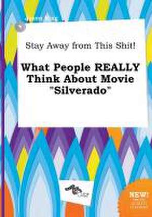 Stay Away from This Shit! What People Really Think about Movie Silverado de Jason Bing