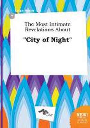 The Most Intimate Revelations about City of Night de Luke Spurr