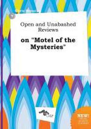 Open and Unabashed Reviews on Motel of the Mysteries de Chris Bressing