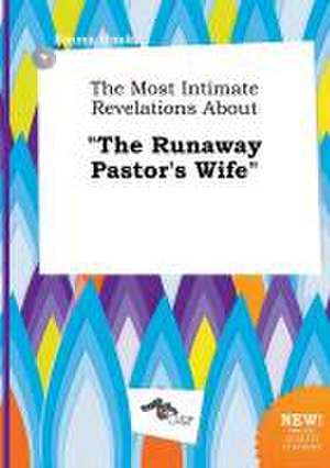 The Most Intimate Revelations about the Runaway Pastor's Wife de Emma Hook