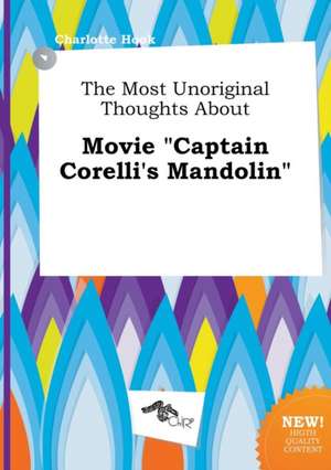 The Most Unoriginal Thoughts about Movie Captain Corelli's Mandolin de Charlotte Hook