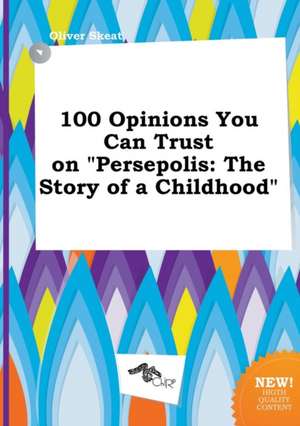 100 Opinions You Can Trust on Persepolis: The Story of a Childhood de Oliver Skeat