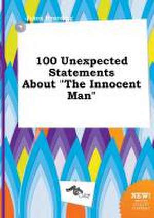 100 Unexpected Statements about the Innocent Man de Jason Hearding