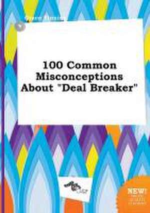 100 Common Misconceptions about Deal Breaker de Grace Finning