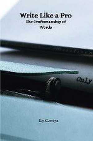 Write Like a Pro The Craftsmanship of Words de Elio E