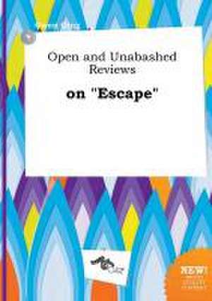 Open and Unabashed Reviews on Escape de Owen Ging