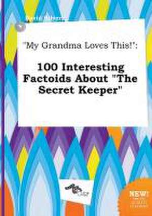 My Grandma Loves This!: 100 Interesting Factoids about the Secret Keeper de David Silver