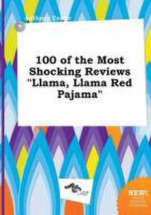 100 of the Most Shocking Reviews Llama, Llama Red Pajama de Anthony Carter