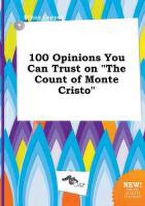 100 Opinions You Can Trust on the Count of Monte Cristo de Ethan Capper