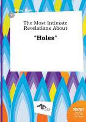 The Most Intimate Revelations about Holes de Owen Root