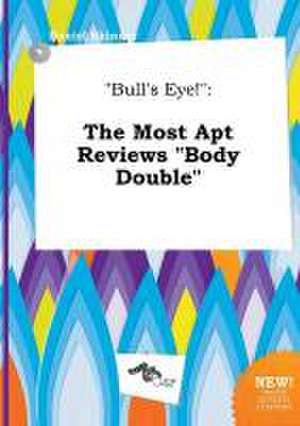 Bull's Eye!: The Most Apt Reviews Body Double de Daniel Skinner