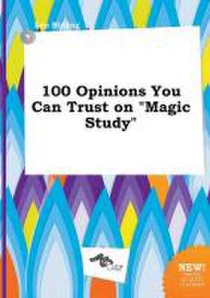 100 Opinions You Can Trust on Magic Study de Leo Birling