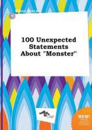 100 Unexpected Statements about Monster de Ethan Scory