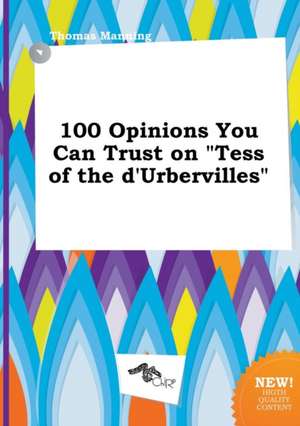 100 Opinions You Can Trust on Tess of the D'Urbervilles de Thomas Manning