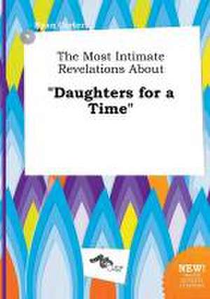 The Most Intimate Revelations about Daughters for a Time de Ryan Carter