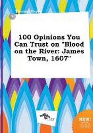 100 Opinions You Can Trust on Blood on the River: James Town, 1607 de Thomas Capps