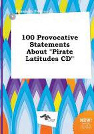 100 Provocative Statements about Pirate Latitudes CD de Elizabeth Skinner