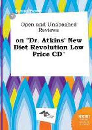 Open and Unabashed Reviews on Dr. Atkins' New Diet Revolution Low Price CD de Samuel Payne