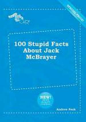 100 Stupid Facts about Jack McBrayer de Andrew Peak