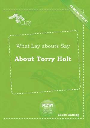 What Lay Abouts Say about Torry Holt de Lucas Garling