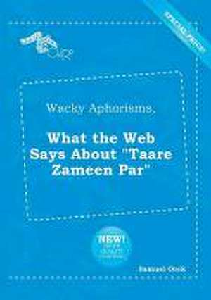 Wacky Aphorisms, What the Web Says about Taare Zameen Par de Samuel Orek