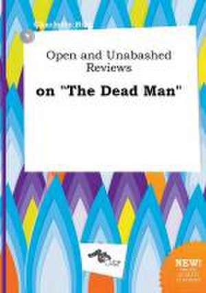 Open and Unabashed Reviews on the Dead Man de Charlotte Bing