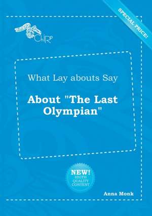 What Lay Abouts Say about the Last Olympian de Anna Monk