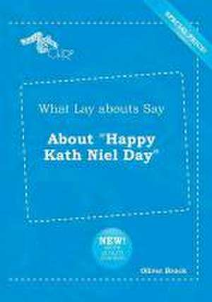 What Lay Abouts Say about Happy Kath Niel Day de Oliver Brock