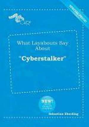 What Layabouts Say about Cyberstalker de Sebastian Eberding