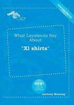 What Layabouts Say about XL Shirts de Anthony Manning